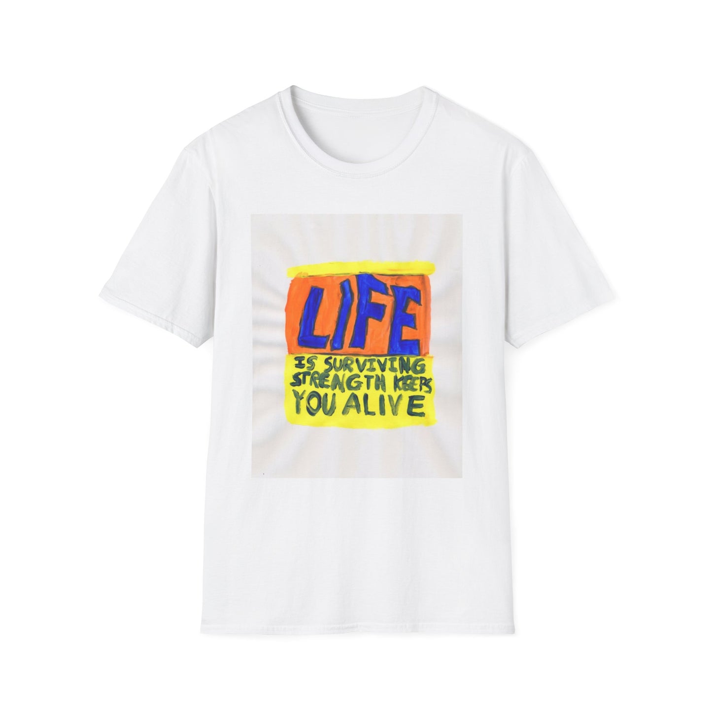 "Life is surviving. Strength keeps you alive" by Daniel S.  Inspiring Quote T-Shirt, Motivational Tee, Gift for Friends, Positive Affirmation Shirt, Casual Wear, Life Quotes Tee